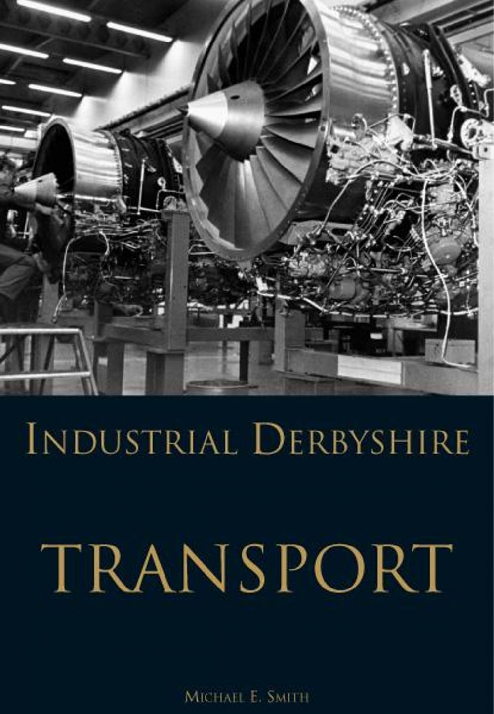 Big bigCover of Industrial Derbyshire: Transport