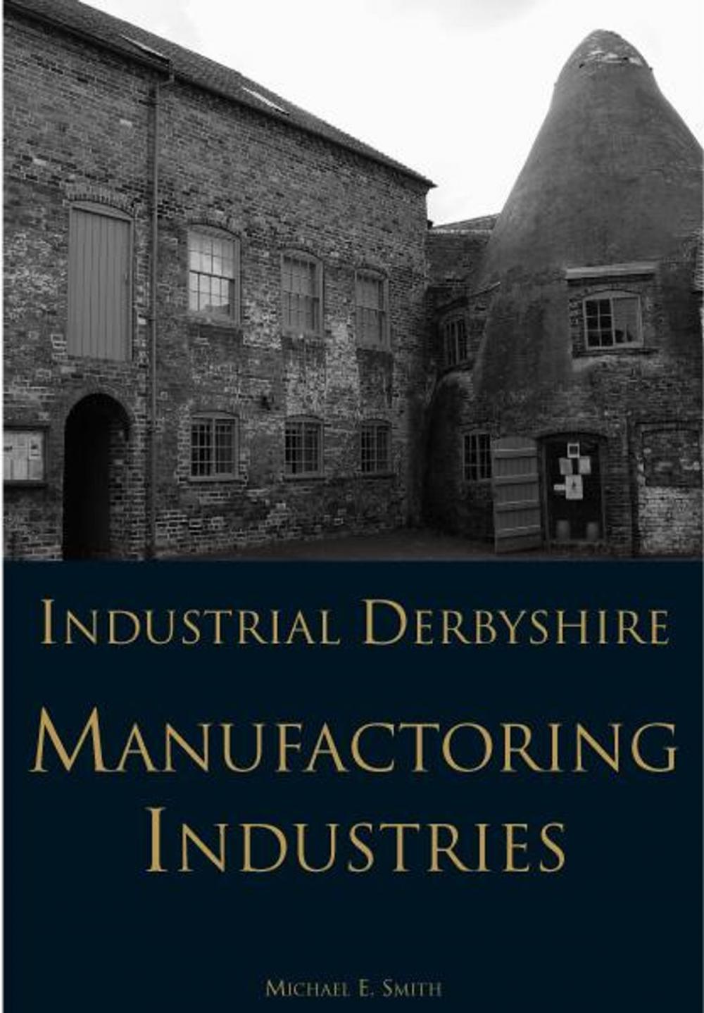 Big bigCover of Industrial Derbyshire: Manufacturing Industries