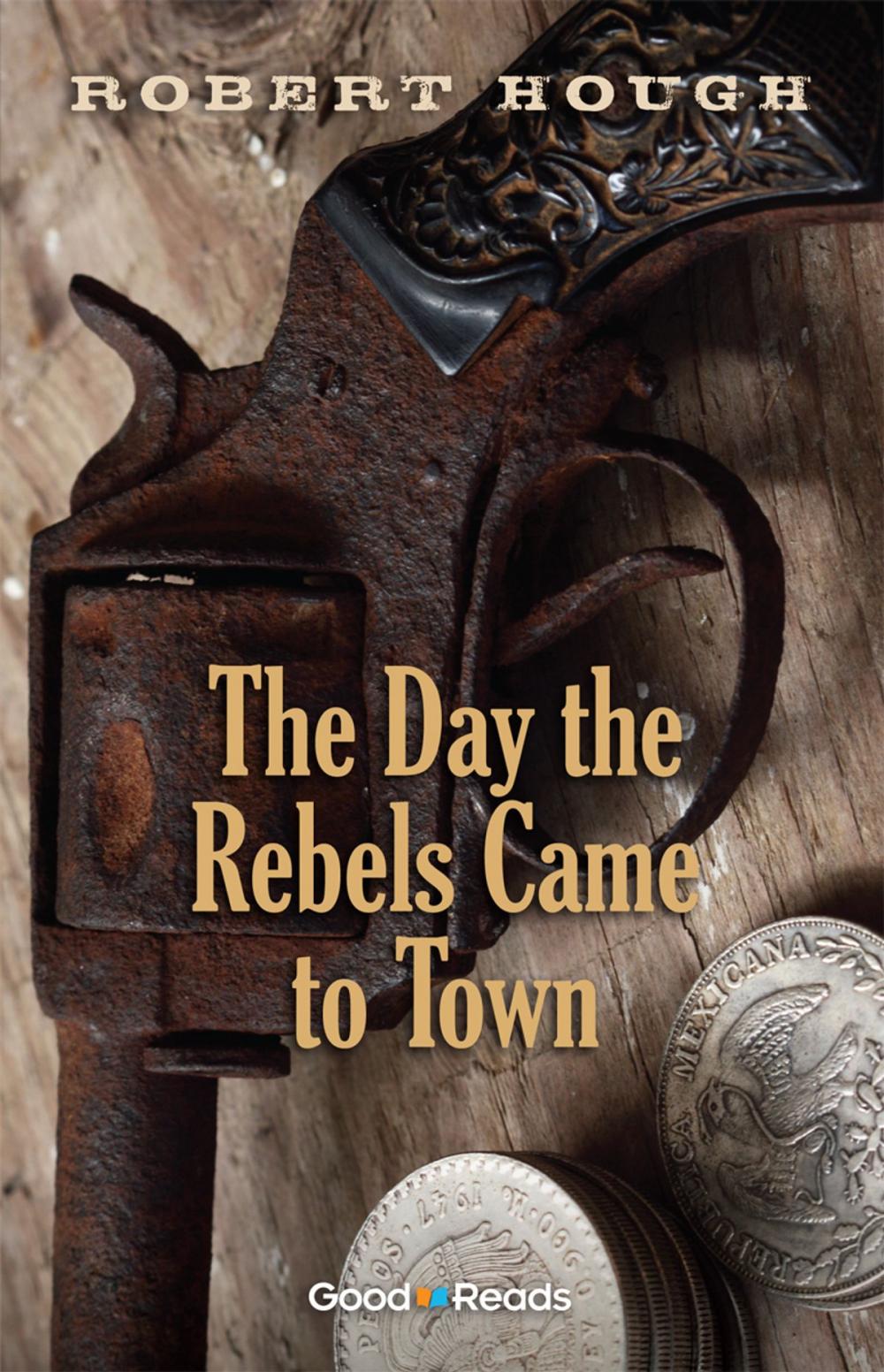 Big bigCover of The Day the Rebels Came to Town