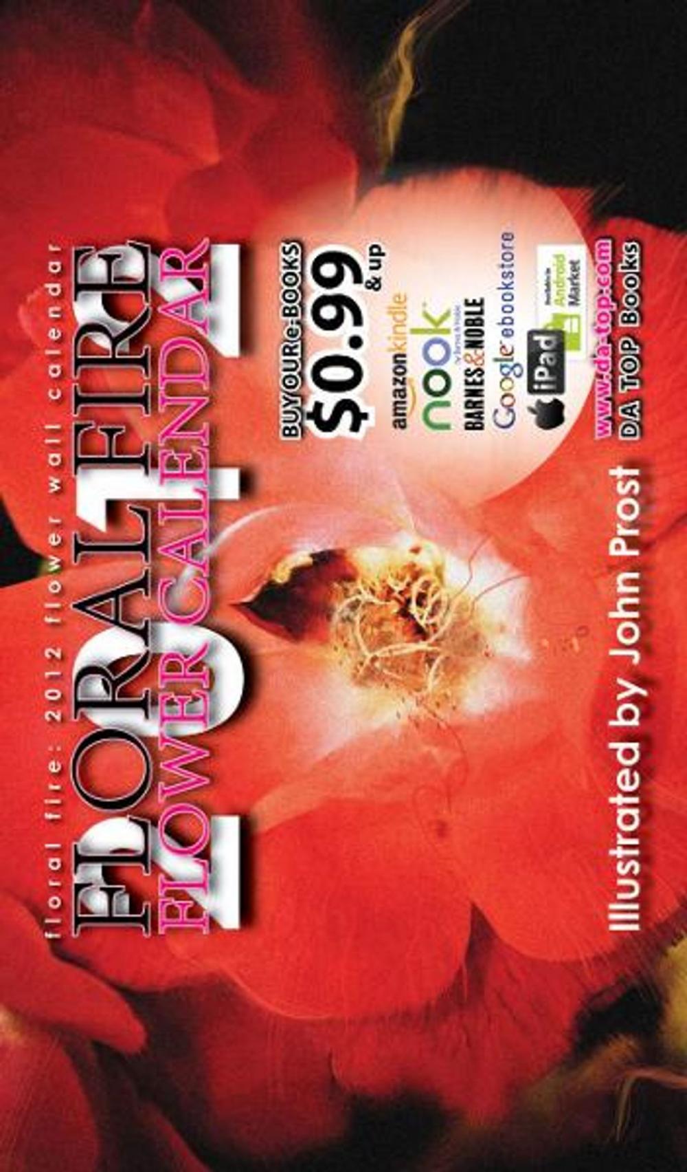 Big bigCover of Floral Fire: 2012 Flower Wall Calendar (eBook Edition)