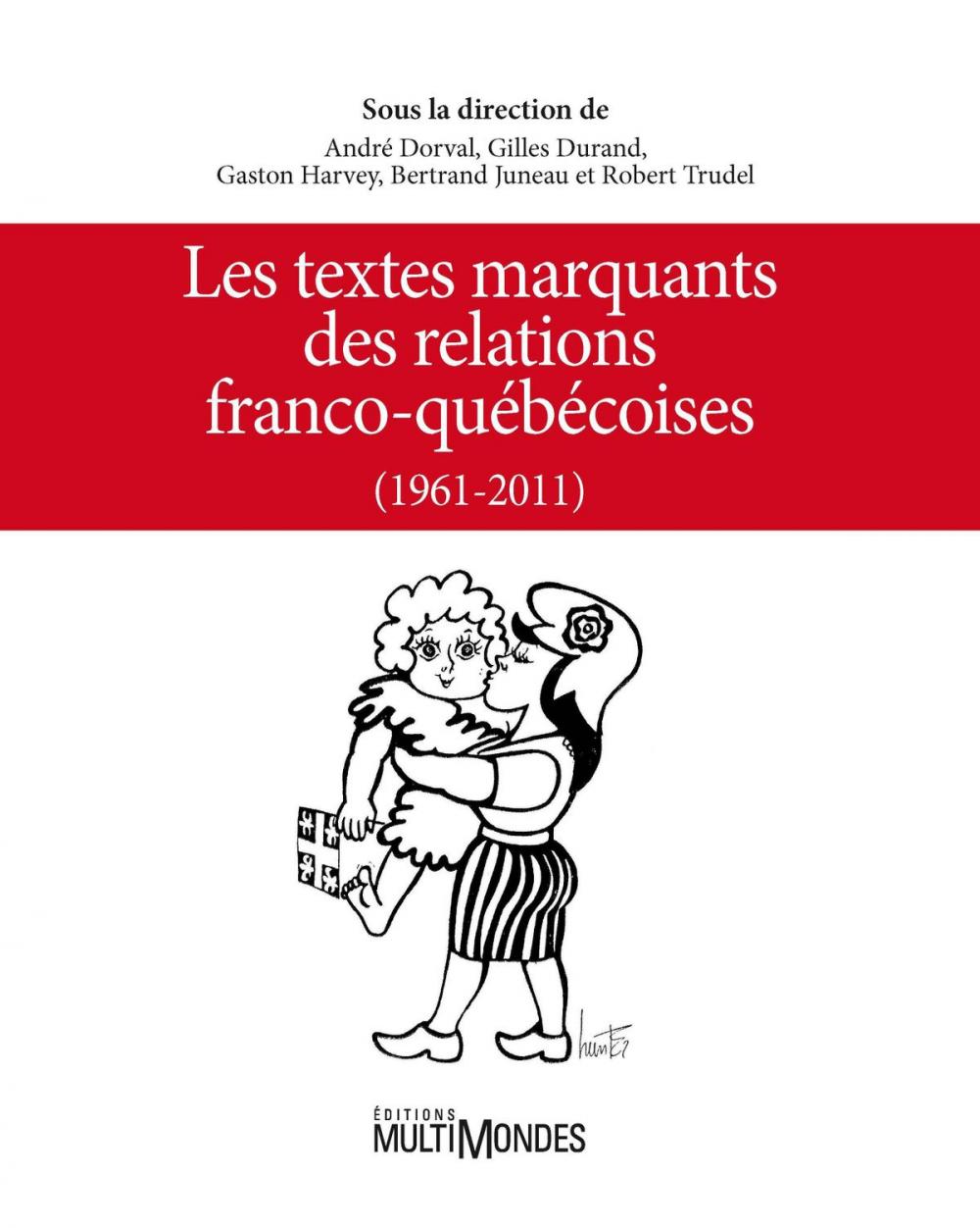 Big bigCover of Les textes marquants des relations franco-québécoises (1961-2011)