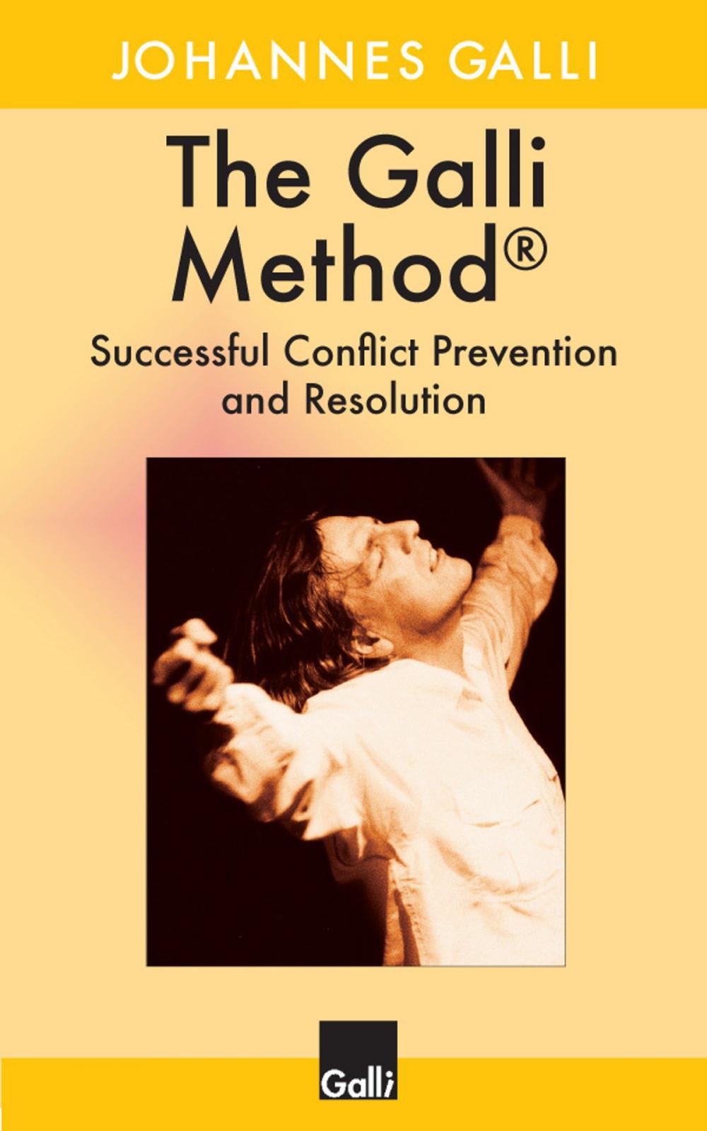 Big bigCover of The Galli Method: Successful Conflict Prevention and Resolution