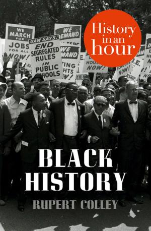 Cover of the book Black History: History in an Hour by June Thomson, Giselle Ross, Marion Scott, Jim McBeth