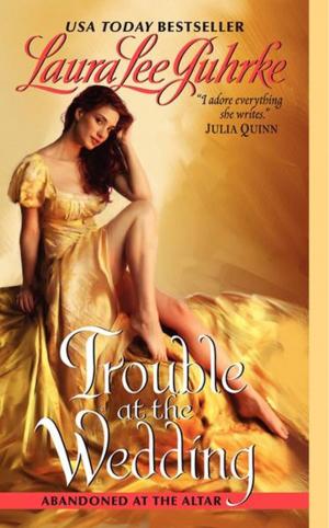 Cover of the book Trouble at the Wedding by Lecia Cornwall