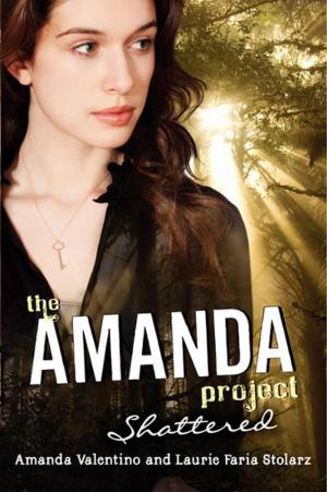 Cover of the book The Amanda Project: Book 3: Shattered by Angie Stanton