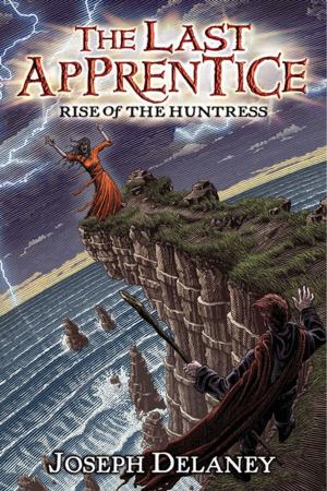 Cover of the book The Last Apprentice: Rise of the Huntress (Book 7) by Kate Thompson