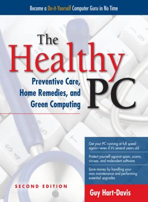 Book cover of The Healthy PC: Preventive Care, Home Remedies, and Green Computing, 2nd Edition