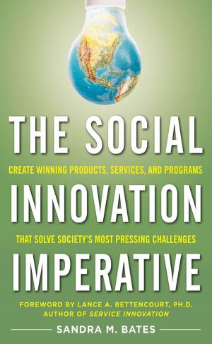 bigCover of the book The Social Innovation Imperative: Create Winning Products, Services, and Programs that Solve Society's Most Pressing Challenges by 