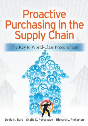 Cover of the book Proactive Purchasing in the Supply Chain: The Key to World-Class Procurement by Barbara G. Wells, Joseph T. DiPiro, Terry L. Schwinghammer, Cecily V. DiPiro