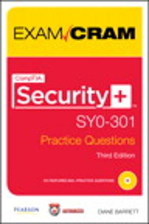 Cover of the book CompTIA Security+ SY0-301 Authorized Practice Questions Exam Cram by Shreesh Dubey, Vijay Tandra Sistla, Shivam Garg, Aashish Ramdas, Mitch Tulloch