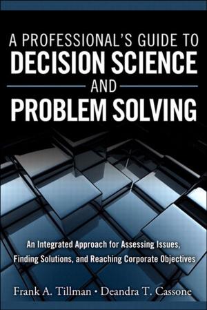 Cover of the book A Professional's Guide to Decision Science and Problem Solving by Richard Templar