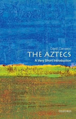 Cover of the book The Aztecs: A Very Short Introduction by Craig M. Kauffman