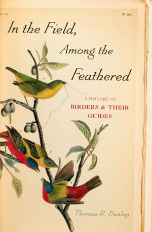 Cover of the book In the Field, Among the Feathered by Evan Rapport