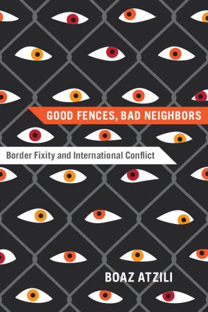 Cover of the book Good Fences, Bad Neighbors by Doris Marie Provine, Monica W. Varsanyi, Paul G. Lewis, Scott H. Decker