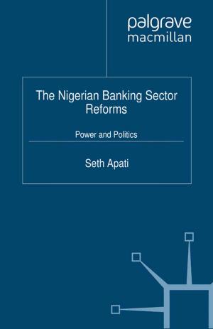 Cover of the book The Nigerian Banking Sector Reforms by Adam Hanna
