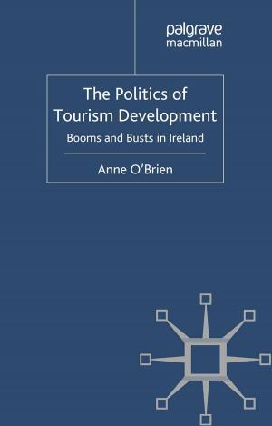 Cover of the book The Politics of Tourism Development by D. Melé, C. Cantón, César González Cantón