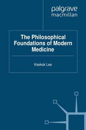 Cover of the book The Philosophical Foundations of Modern Medicine by 
