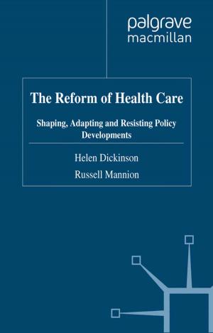 Cover of the book The Reform of Health Care by Felicia Gottmann