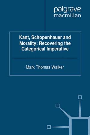 Cover of the book Kant, Schopenhauer and Morality: Recovering the Categorical Imperative by Whitney Monaghan