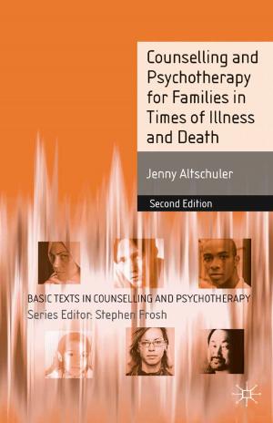 Cover of the book Counselling and Psychotherapy for Families in Times of Illness and Death by Bas Aarts