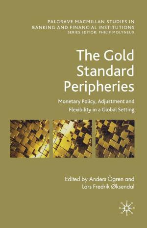 Cover of the book The Gold Standard Peripheries by Jim Randel