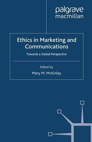 Cover of the book Ethics in Marketing and Communications by J. Tong