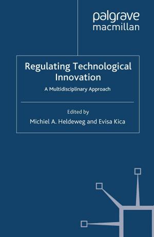 Cover of the book Regulating Technological Innovation by Khursheed Wadia, Danièle Joly