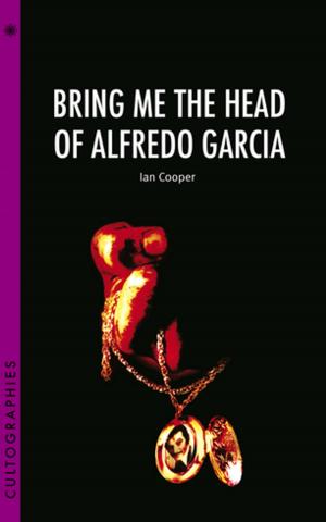 Cover of the book Bring Me the Head of Alfredo Garcia by Antonio Vázquez-Arroyo