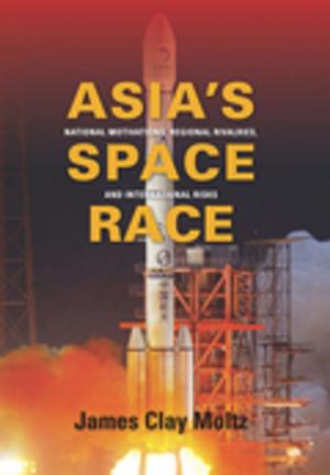 Cover of the book Asia's Space Race by Melba Joyce Boyd
