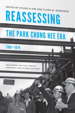 bigCover of the book Reassessing the Park Chung Hee Era, 1961-1979 by 