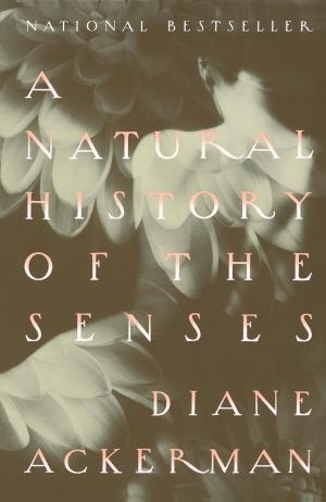Cover of the book A Natural History of the Senses by Diane Ackerman