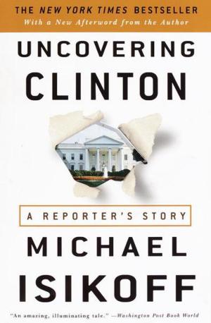 Cover of the book Uncovering Clinton by 《調查》編輯部