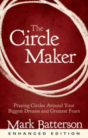 Cover of the book The Circle Maker (Enhanced Edition) by Mark Batterson
