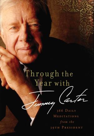 Cover of the book Through the Year with Jimmy Carter by Rob Wegner, Jack Magruder