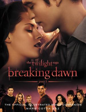 Book cover of The Twilight Saga Breaking Dawn Part 1: The Official Illustrated Movie Companion