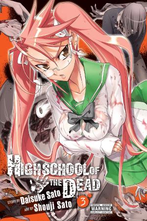 Cover of the book Highschool of the Dead, Vol. 3 by Noboru Kannatuki, Kousuke Kurose, Kumo Kagyu