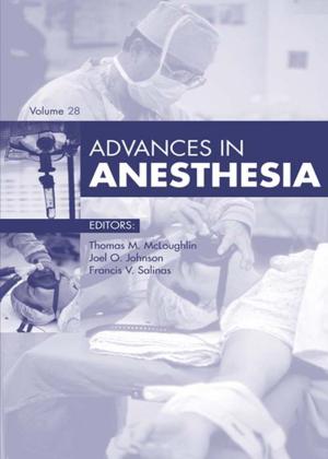 Cover of the book Advances in Anesthesia - E-Book by Karla R. Lovaasen, RHIA, CCS, CCS-P, Jennifer Schwerdtfeger, BS, RHIT, CCS, CPC, CPC-H