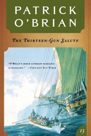 bigCover of the book The Thirteen Gun Salute (Vol. Book 13) (Aubrey/Maturin Novels) by 