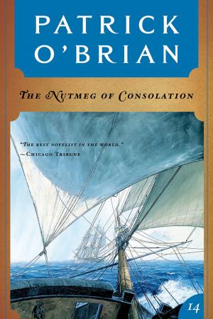 Cover of the book The Nutmeg of Consolation (Vol. Book 14) (Aubrey/Maturin Novels) by Andrew McConnell Stott