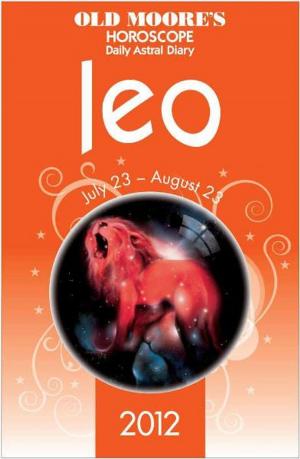 Cover of the book Old Moore's Horoscope 2012 Leo by Carolyn Humphries