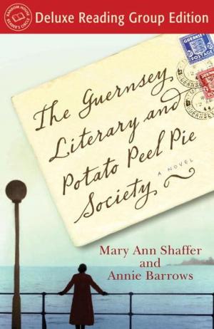 Cover of The Guernsey Literary and Potato Peel Pie Society (Random House Reader's Circle Deluxe Reading Group Edition)