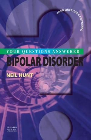 Cover of the book Bipolar Disorder E-book by Penny Howard, BSc(Hons) Nursing Studies, MRes, PGCert Cancer Nursing, PGCHE, RN, Becky Whittaker (nee Chady), MA, BA(Hons), RN, PGCFE