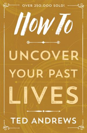 Cover of the book How To Uncover Your Past Lives by Victoria Hamilton