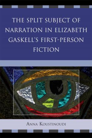 Cover of the book The Split Subject of Narration in Elizabeth Gaskell's First Person Fiction by Katherine E. Graney