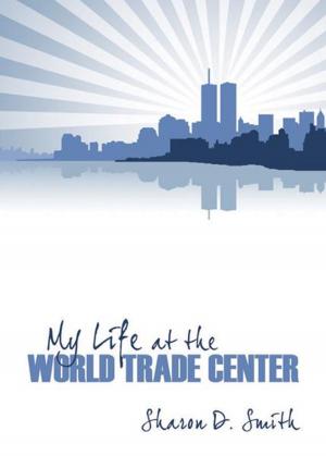 Cover of the book My Life At the World Trade Center by Linda Harley