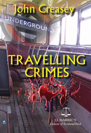 Cover of the book Travelling Crimes: (Writing as JJ Marric) by Netta Muskett