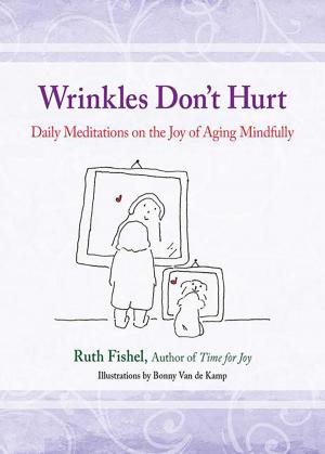 Cover of the book Wrinkles Don't Hurt by Donnamaria Culbreth, Julie Jung-Kim, Ada Elizabeth Culbreth