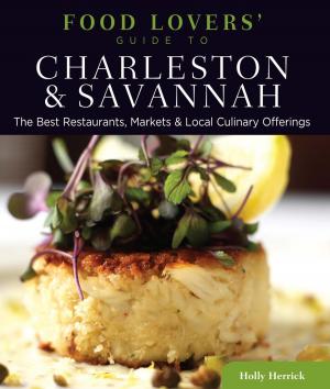 Cover of the book Food Lovers' Guide to® Charleston & Savannah by Scotti Cohn