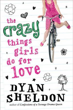 Cover of the book The Crazy Things Girls Do for Love by Peter H. Reynolds