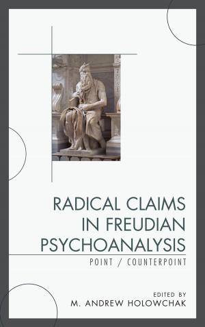 Cover of the book Radical Claims in Freudian Psychoanalysis by John Monahan, Shannon Distinguished Professor of Law, Psychology, and Psychiatry, University of Virginia